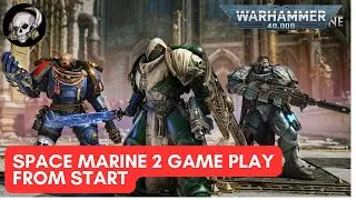 SPACE MARINE 2 FIRST PLAY THROUGH