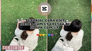 TUTORIAL CARA EDIT FILTER CAPCUT CELYAA BC DI CAPCUT || TUTORIAL