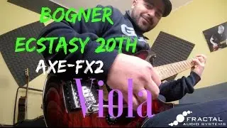 VIOLA - Axe-Fx2 - Bogner Ecstasy 20th (FW Q 7.02) Andrea Maccianti