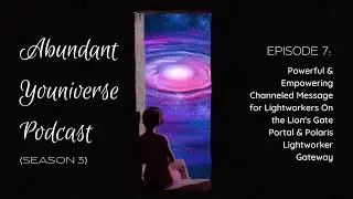 Powerful CHANNELED Message for LIGHTWORKERS On the Lion's Gate Portal & Polaris Lightworker Gateway