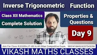 Inverse Trigonometric Function || Properties || Questions || Class XII || VIKASH MATHS CLASSES ||