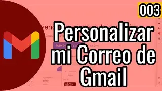 003 Personalizar mi Correo de Gmail | Correo de Gmail