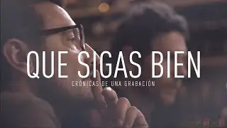 EMI - Crónicas De Una Grabación: Que Sigas Bien