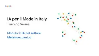 IA per il Made in Italy - Modulo 2: L'IA nel settore Metalmeccanico