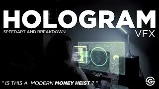 Hologram VFX Speedart and Breakdown