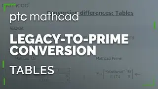 Tables | Legacy Mathcad to Mathcad Prime Conversion Differences