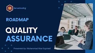 Apa Itu Quality Assurance? Pengertian, Tugas, Peran, Tools dan Skill Yang Dibutuhkan