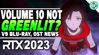 Volume 10 is NOT Greenlit - What that means | RWBY News, RTX 2023