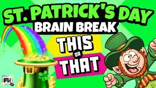 St. Patrick's Day 🍀 This or That 🍀 Kids Brain Break | Would You Rather