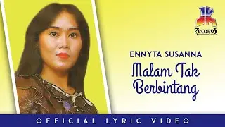 Ennyta Susanna - Malam Tak Berbintang (Official Lyric Video)