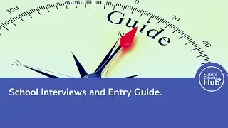 School Interviews and Entry Guide