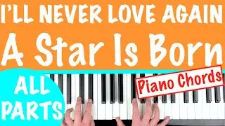 I'LL NEVER LOVE AGAIN - A Star Is Born (Lady Gaga) Piano Tutorial