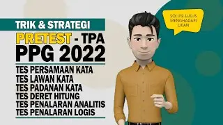 TRIK & STRATEGI - MENGERJAKAN SOAL PRETEST PPG 2022 - TPA