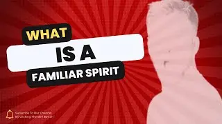 What is a familiar spirit
