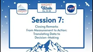 HAQAST Utah: Session 7 - Closing Remarks, Measurement to Action: Translating Data to Decision-Making