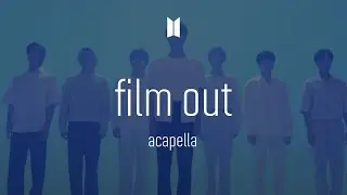 BTS 「Film Out」 Acapella
