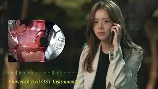 Main Theme - Flower of Evil (악의 꽃) - OST Instrumental