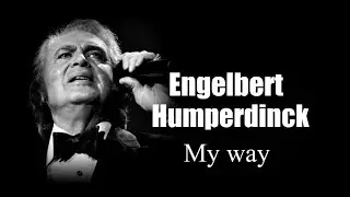 Engelbert Humperdinck -  My way
