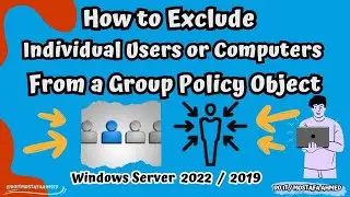 How to Exclude Computer Or User From Getting a Group Policy Applied | Windows Server 2019 / 2022