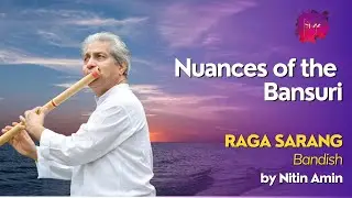 Nuances of the Bansuri : Raga  Sarang - Bandish