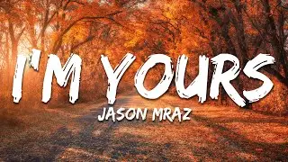 Jason Mraz - I'm Yours (Lyrics)