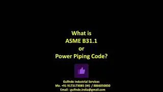 What is ASME B31.1? | Power Piping Code Explained Simply 