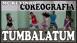 Tumbalatum - Mc Kevinho ( Cia de Dança DNA)