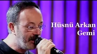 Hüsnü Arkan- Gemi / akustikhane