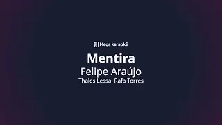🎤 Mentira – Felipe Araújo