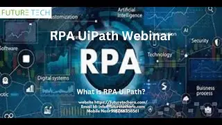RPA UiPath Webinar | FutureTech