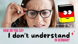 How to Say “I Don’t Understand” in German 🇩🇪 | Simple Phrase Breakdown