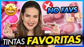 ¡TINTAS DE LABIOS Y MEJILLAS FAVORITAS Y NO FAVORITAS!