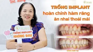 Trồng răng implant - Quyết định đúng đắn, tuyệt vời - KH Nguyễn Thị Oanh