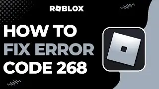 How To Fix Error Code 268 Roblox !