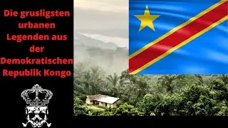 The creepiest urban legends from the Democratic Republic of Congo