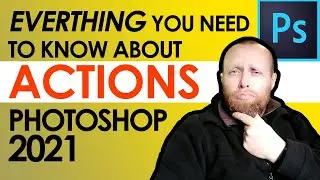 How to use Actions in Photoshop 2021 - How to Record Actions in Photoshop