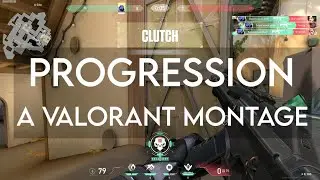 PROGRESSION | A Valorant montage