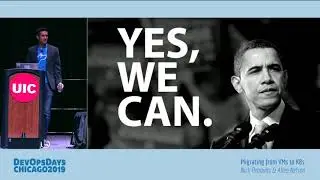 DevOpsDays Chicago 2019 - Nick Petrovits & Allen Nelson - Migrating from VMs to K8s
