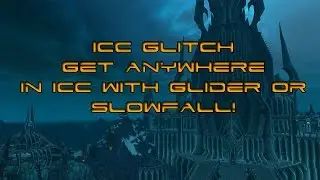 Wow 6.0.3 icc glitch get anywhere in icc!