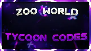 Zoo World Tycoon Codes | 50K+ CASH