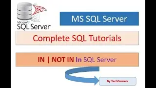 Part28 Use of IN and NOT IN operators in SQL Server | SQL Tutorials | Beginners