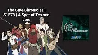 The Gate Chronicles | S1E73 | A Spot of Tea and Lore