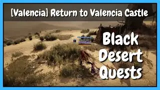 [Valencia] Return to Valencia Castle - Black Desert Online Quests