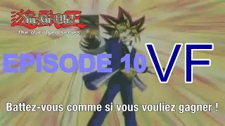 (LK) Yu-Gi-Oh Abridged Episode 10 VF: Battez-vous comme si vous vouliez gagner !