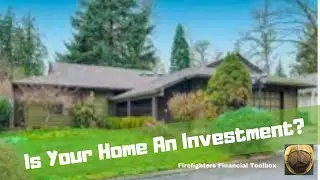 Is Your Home An Investment?