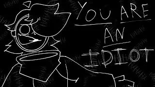 YOU ARE AN IDIOT - Song by @Pickle992 | Look in description for credits. (CAPTIONS)