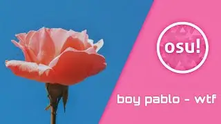 Osu! boy pablo - wtf (Canderos' Hard)