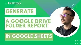 How To Generate A Google Drive Folder Report in Google Sheets