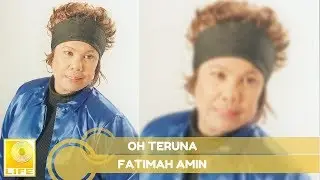 Fatimah Amin- Oh Teruna (Official Audio)