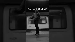 Go Hard Work #3
